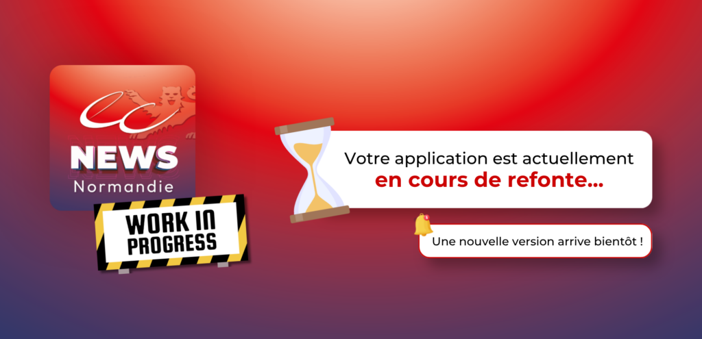 ⏳Notre application est actuellement en refonte… une nouvelle version arrive bientôt !