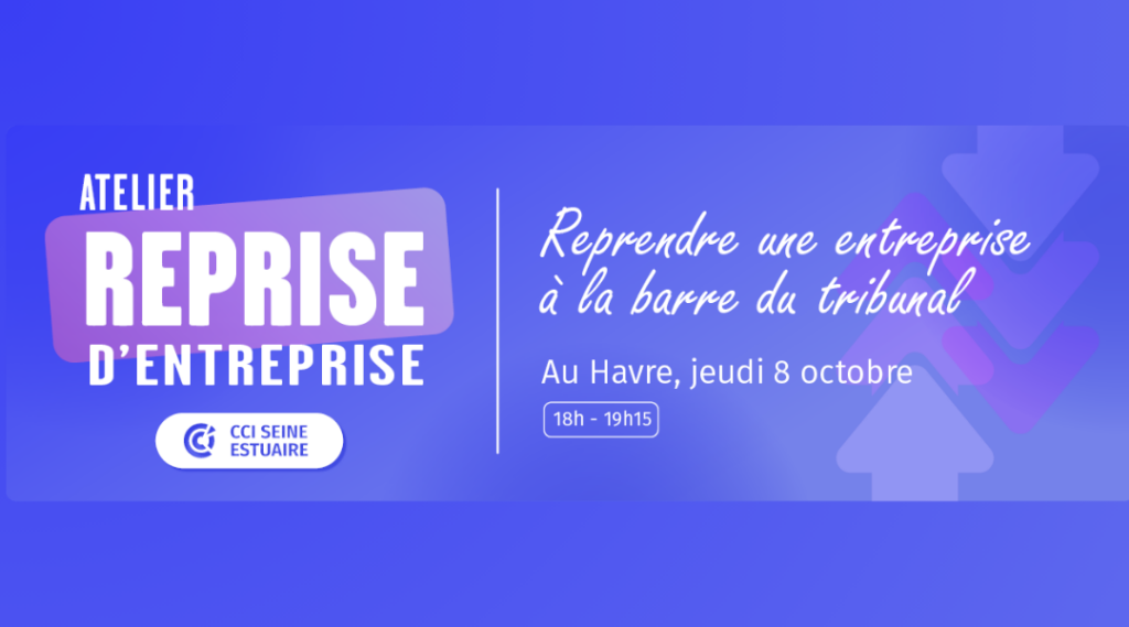 Atelier « Reprise à la barre du tribunal » – CCI Seine Estuaire – le Havre