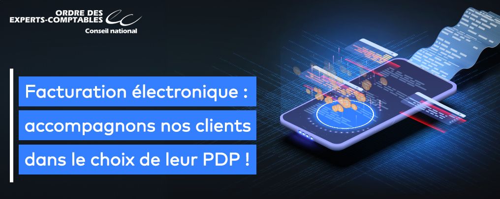 Facturation électronique : accompagnons nos clients dans le choix de leur PDP !