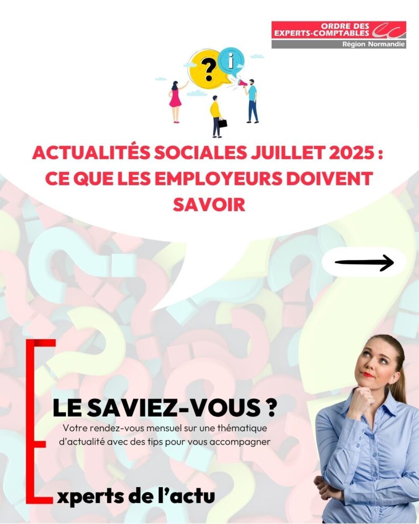 Experts de l’actu #6 – Actualités sociales de juillet : ce que les employeurs doivent savoir