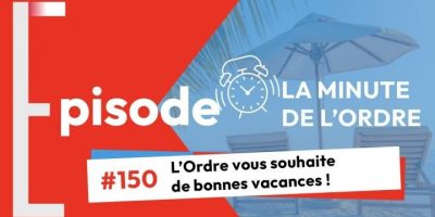 Episode 150 – L’Ordre vous souhaite de bonnes vacances !