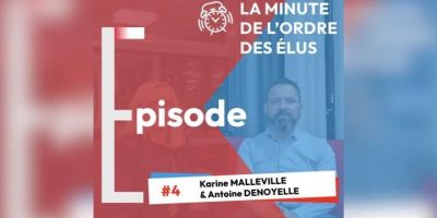 La Minute de l’Ordre… des élus – Episode 4 : Karine MALLEVILLE & Antoine DENOYELLE