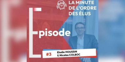 La Minute de l’Ordre… des élus – Episode 3 : Elodie HOUSSIN & Nicolas COLBOC