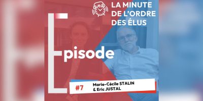 La Minute de l’Ordre… des élus – Episode 7 : Marie-Cécile STALIN & Eric JUSTAL