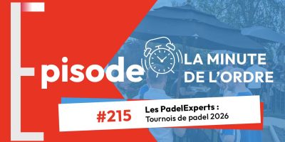 Episode 215 – Les PadelExperts : Tournois de padel 2026