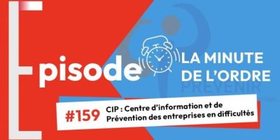Episode 159 – CIP, le Centre d’Information et de Prévention des entreprises en difficulté
