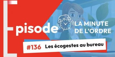 Episode 136 – Les écogestes au bureau