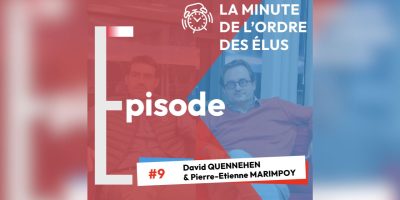 La Minute de l’Ordre… des élus – Episode 9 : David QUENNEHEN & Pierre-Etienne MARIMPOUY
