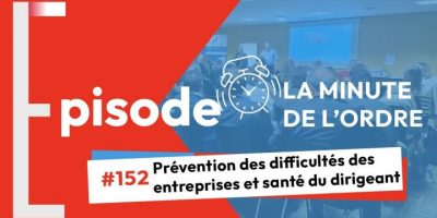 Episode 152 – Journée de prévention des difficultés des entreprises et santé du dirigeant